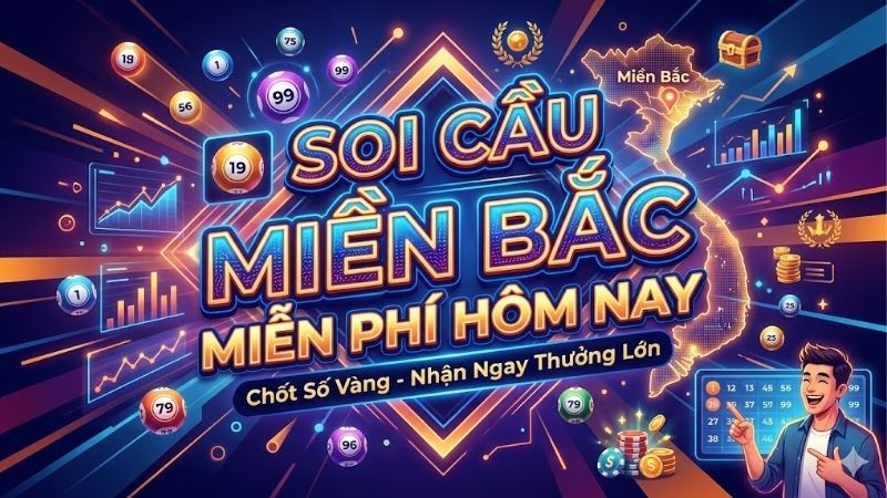 soi-cau-mien-bac-mien-phi-hom-nay